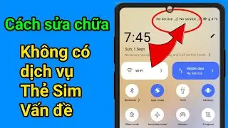 Cách khắc phục sự cố thẻ SIM không có dịch vụ trên Android