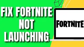 How To Fix Fortnite Not Launching On PC (2024)