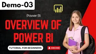 Power Bi Demo 03 | Overview Of Power Bi | Tutorial for Beginners