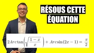 Équation avec arctan et arcsin - fonctions circulaires réciproques