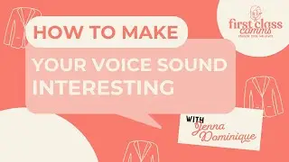 How to Make your Voice Sound more Interesting