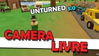 Unturned - Como Usar a Câmera Livre!