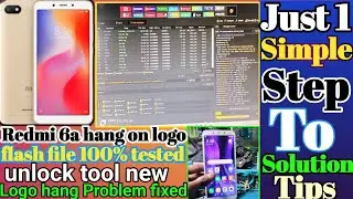 Mi 6a hang on logo ||  Redmi 6a hang on logo Problem Solution || unlock tool