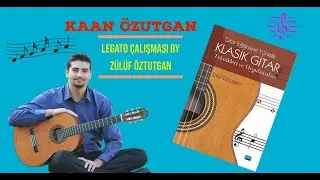 Legato Çalışması (Zülüf ÖZTUTGAN'ın Klasik Gitar Teknikleri kitabından...)
