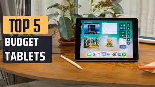 Best Budget Tablets [2024] - Top 5 Picks