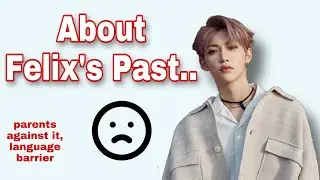 FELIX’s Tough Past.. (STRAY KIDS) || messy tea ☕️