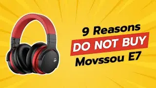 DON'T BUY MOVSSOU E7 BEFORE WATCHING THIS VIDEO! 🚫🎧 (9 Reasons)