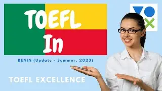 TOEFL In Benin -- Summer Update!  2023