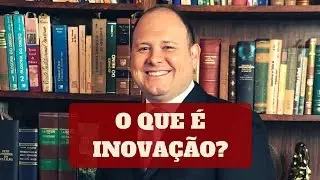 O que é INOVAÇÃO?