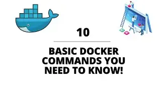 🤖 Ten basic Docker commands you need to know!