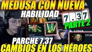 😲MEDUSA con NUEVA HABILIDAD😲CAMBIOS en los HÉROES del parche 7.37😲FLAPJACK ANALIZA | PARTE 2