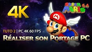 [TUTO] V2 Créer son Portage PC de Super Mario 64 (4K 60 FPS 16/9)