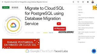 Migrate to Cloud SQL for PostgreSQL using Database Migration Service Explanation | Qwiklabs.| GSP918