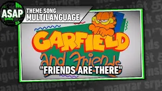 Garfield and Friends Theme Song - “Friends Are There” | Multilanguage (Requested)