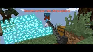 LA PARTIDA MAS RUSHER DE LUCKYWARS EN MINECRAFT UNIVERSOCRAFT
