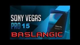 Sony Vegas Pro 15 - Nasil Video Editleriz?