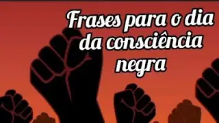 Dia da consciência negra ( Paula frases)