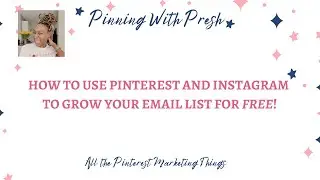 How to Use Pinterest and Instagram to Grow Your Email List for FREE!