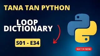 Loop Dictionary Python | Tana Tan Python | S01-E34| Tweakandtools | by Vivek sir