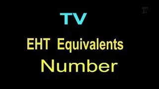 TV  EHT Equivalents Number