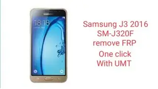 Samsung J3 2016 SM-J320F Remove FRP With UMT Tool