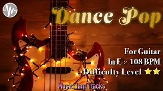 Dance Pop Jam for【Guitar】Eb Major BPM108 | No Guitar  Backing Track