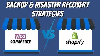Shopify vs WooCommerce|Backup and Disaster Recovery Strategies|A Side by Side Comparison