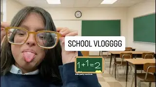 School vlog!! Vlog#1