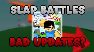 are slap battles updates getting worse?