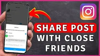 How to Share Post With CLOSE FRIENDS On Instagram - Instagram Tutorial