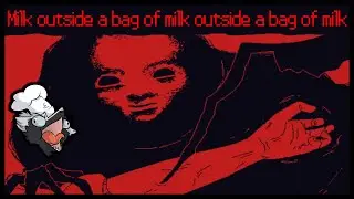 Milk outside a bag of milk outside a bag of milk (Part 1)