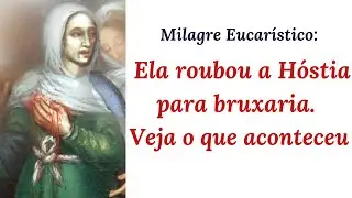 O que aconteceu depois do roubo desta Hóstia consagrada