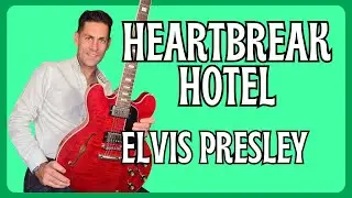 Learn To Play Heartbreak Hotel By Elvis Presley . Guitar Lesson + Tutorial