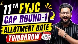 11TH FYJC CAP ROUND-1 ME ALLOTMENT DATE TOMORROW | JR COLLEGE | 