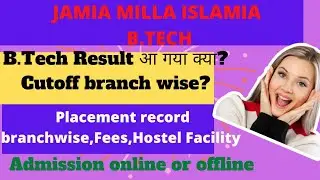 JMI B.Tech result 2022 | jmi btech cutoff 2022 | jmi btech overview| jmi btech placement | fees 