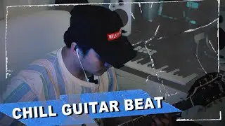 Making a Chill Guitar beat | Ep. 14 | rsproductions
