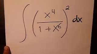 Integral ((x^4)/(1 + x^6))^2 dx