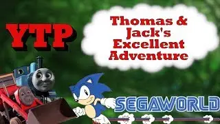 YTP: Thomas and Jack's Excellent Adventure (35th Anniversary Collab Entry)
