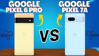 Google Pixel 6 Pro vs Google Pixel 7a Deutsch | Vergleich