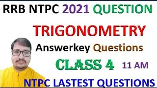 RRB NTPC 2021 ANSWER KEY QUESTION || TRIGONOMERTY QUESTION RRB NTPC PAPER LATEST QUESTION  LECTURE 4