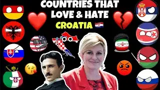 Countries That Love & Hate Croatia 🇭🇷 Pt.56 2025
