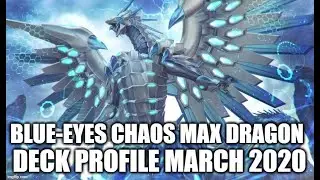 BLUE-EYES CHAOS MAX DRAGON DECK PROFILE (MARCH 2020) YUGIOH!