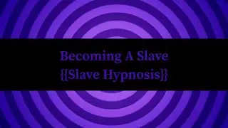 {{Hypnosis}} Becoming A Slave [Hypnosis] [Slave] [Obedience]