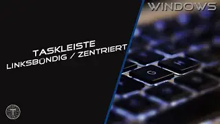 Taskleiste Linksbündig / Zentriert einstellen || Windows 11