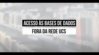 Biblioteca UCS - Acesso às bases de dados de fora da rede da UCS