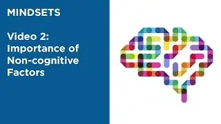 MOOC EDSCI1x | Video 2: Importance of Non-cognitive Factors | Mindsets