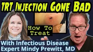 TRT Injection Gone Bad with Infectious Disease Expert Mindy Prewitt, M.D.