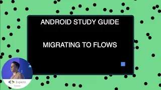 Android Study Guide: Implementing Flows