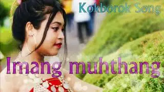 Imang muhthang | Kokborok Song 2019