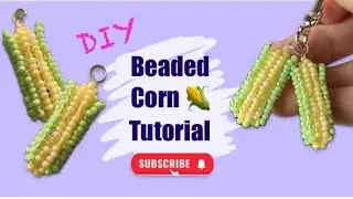 Beaded sweetcorn tutorial